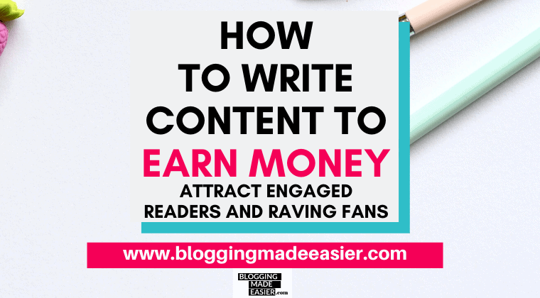 How to write content to earn money and get engaged audience and raving fans